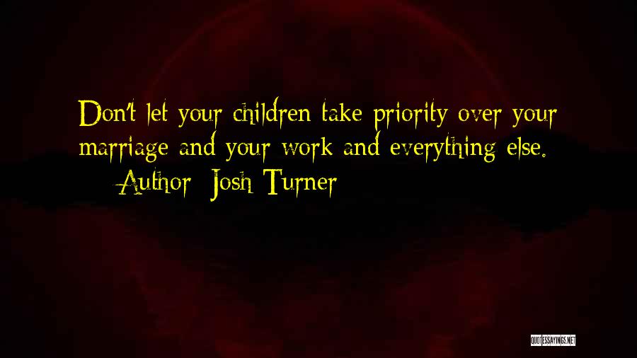 Priority Quotes By Josh Turner