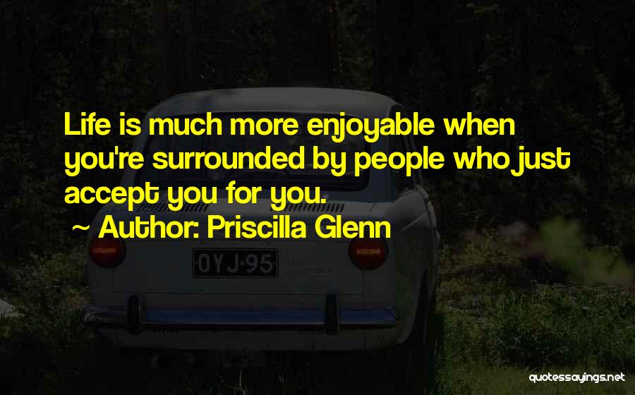 Priscilla Glenn Quotes 1174671