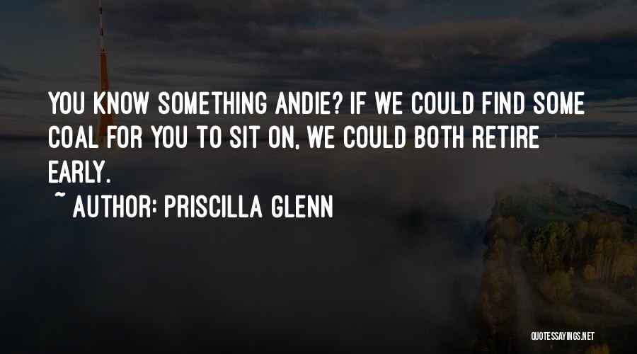 Priscilla Glenn Quotes 1431228