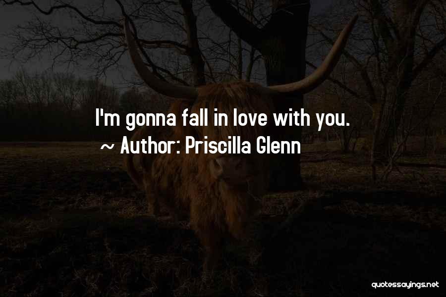 Priscilla Glenn Quotes 1696344