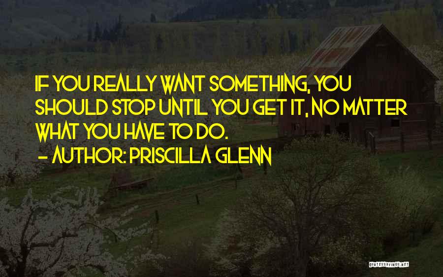 Priscilla Glenn Quotes 1877321