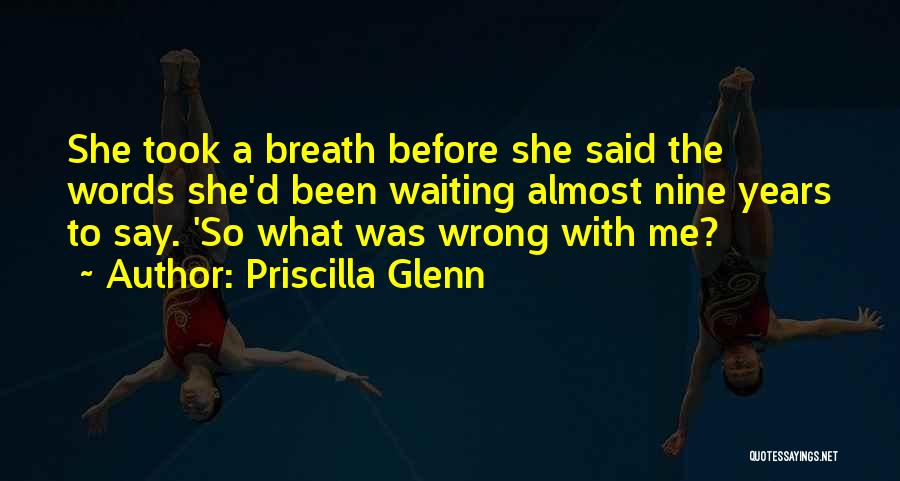Priscilla Glenn Quotes 304163