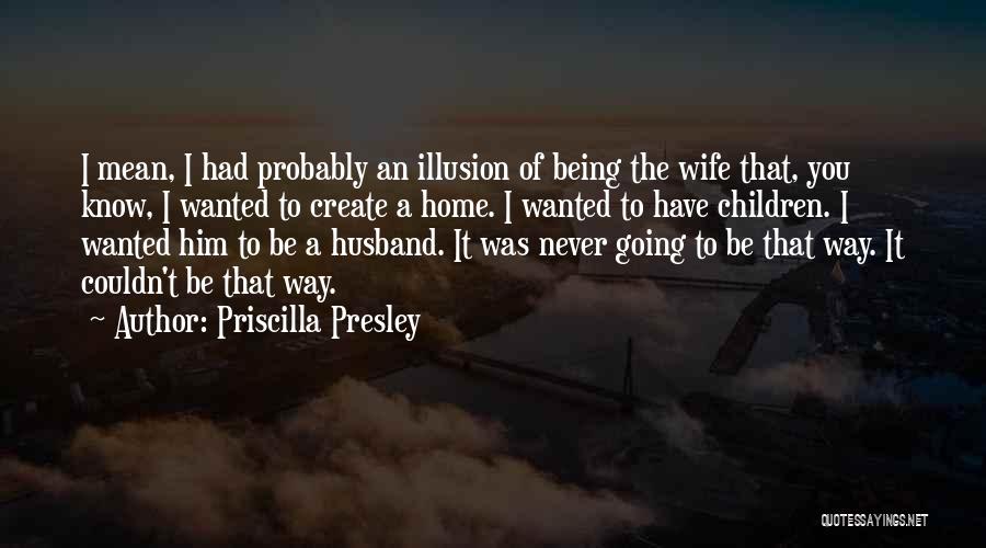 Priscilla Presley Quotes 1608148