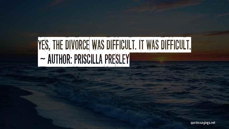 Priscilla Quotes By Priscilla Presley