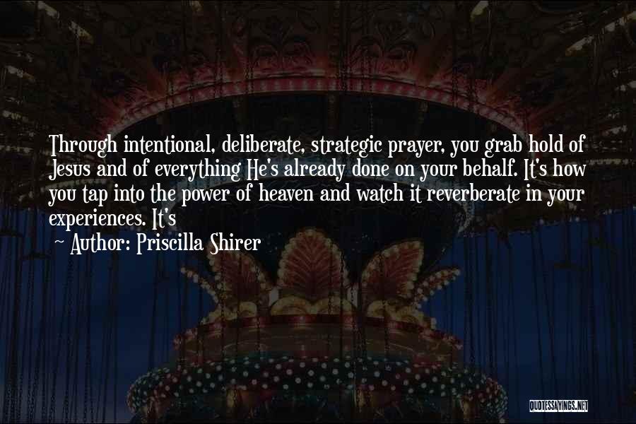 Priscilla Shirer Prayer Quotes By Priscilla Shirer