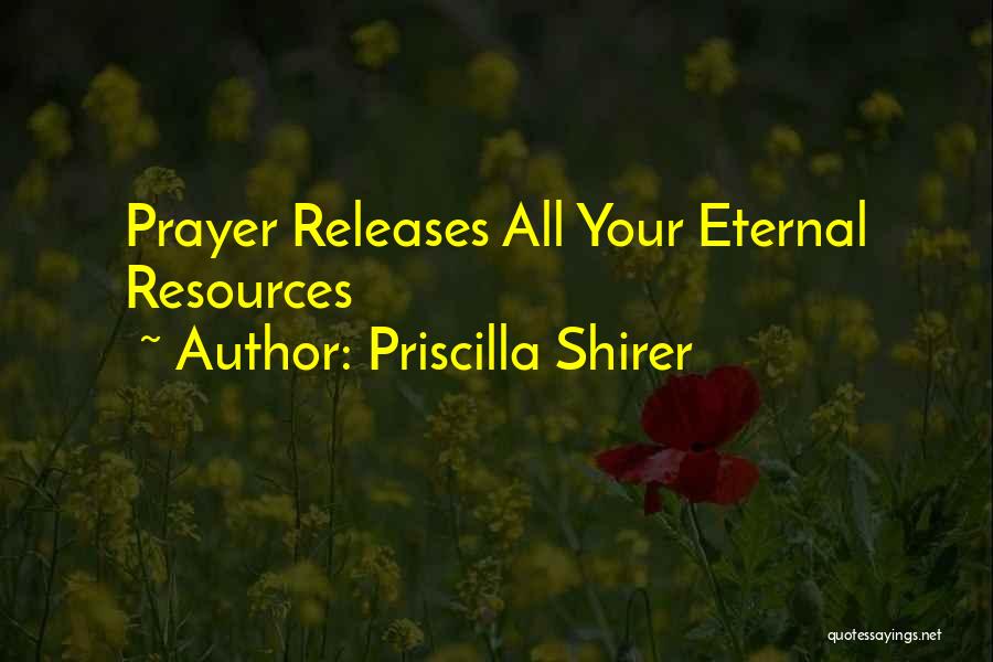 Priscilla Shirer Prayer Quotes By Priscilla Shirer