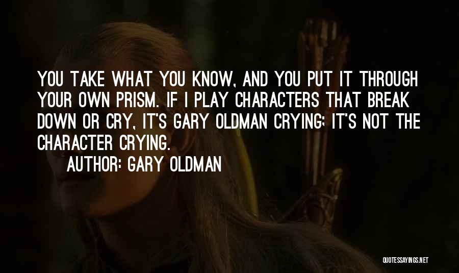 Prism Break Quotes By Gary Oldman