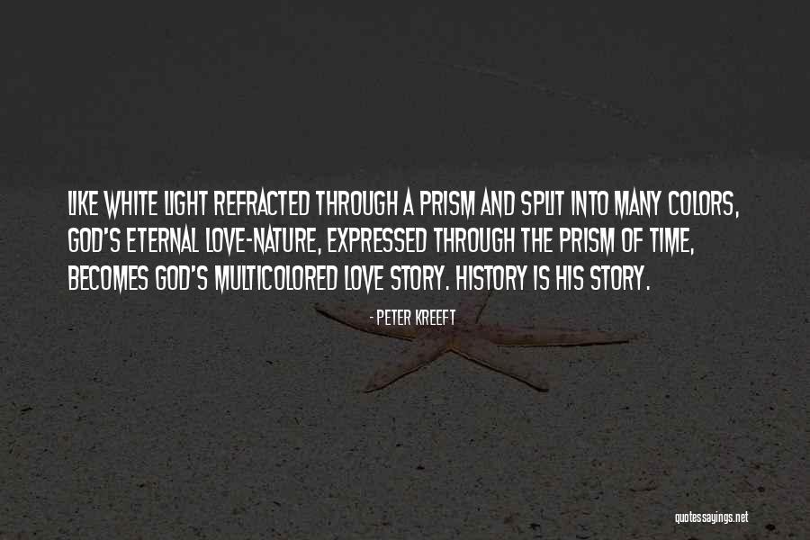 Prism Light Quotes By Peter Kreeft Prism Light Quotes By Peter Kreeft