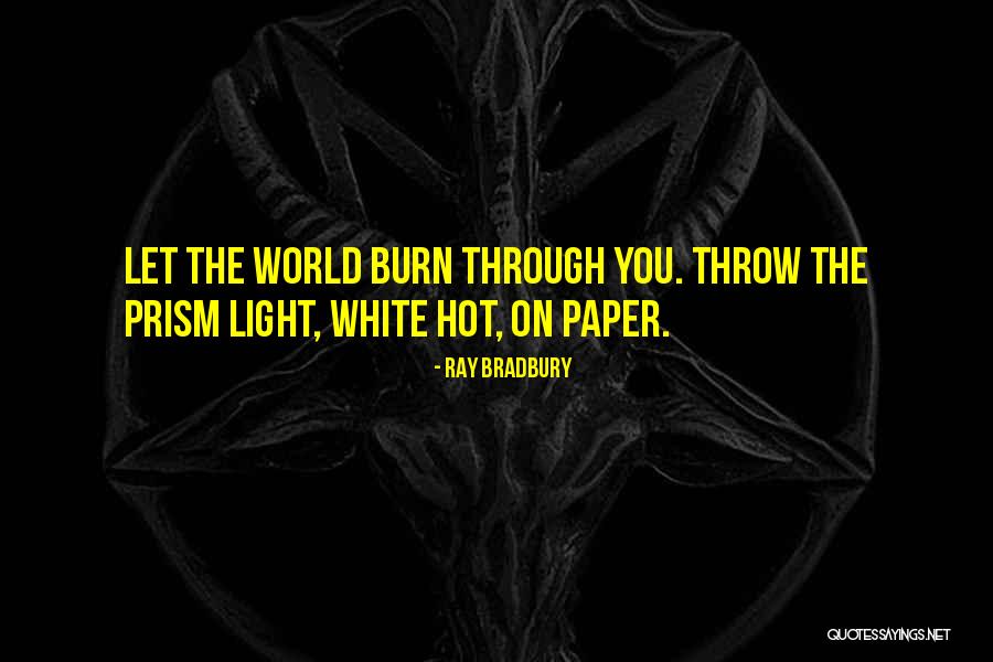 Prism Light Quotes By Ray Bradbury Prism Light Quotes By Ray Bradbury