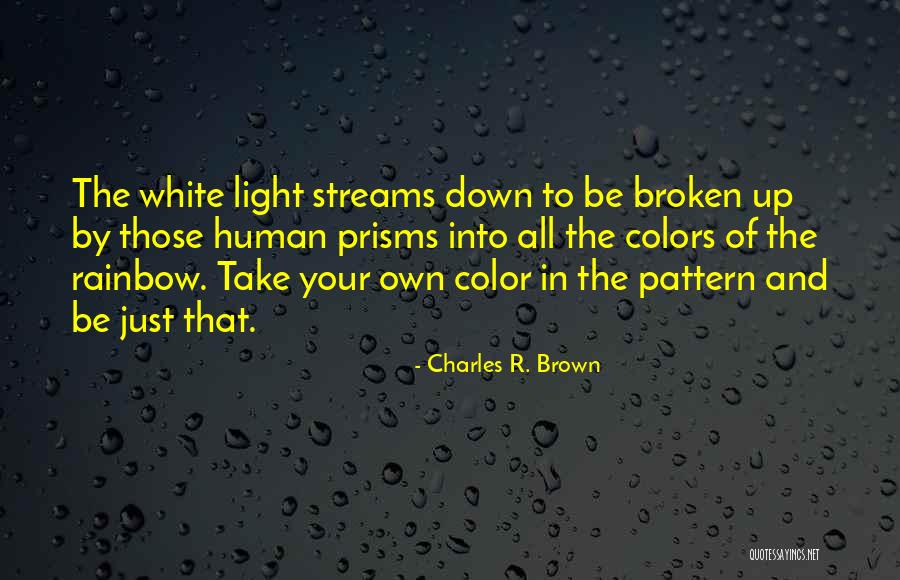 Prisms Quotes By Charles R. Brown Prisms Quotes By Charles R. Brown