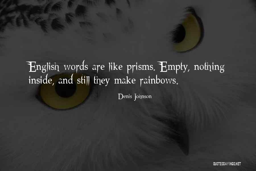 Prisms Quotes By Denis Johnson Prisms Quotes By Denis Johnson