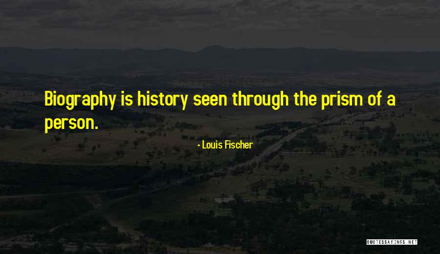 Prisms Quotes By Louis Fischer Prisms Quotes By Louis Fischer