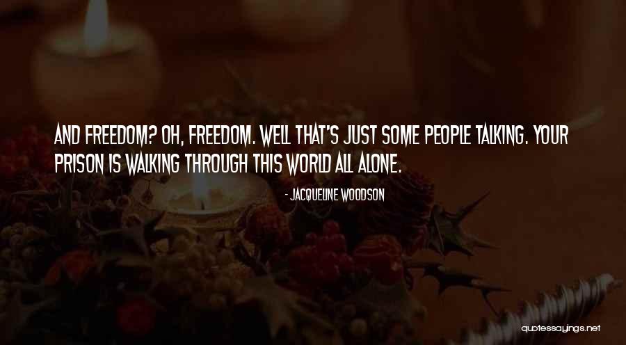 Prison And Freedom Quotes By Jacqueline Woodson Prison And Freedom Quotes By Jacqueline Woodson