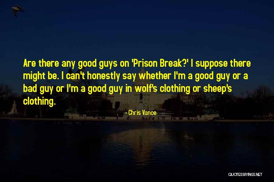 Prison Break Quotes By Chris Vance