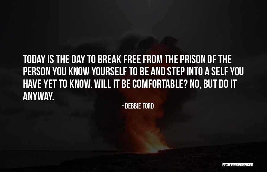 Prison Break Quotes By Debbie Ford