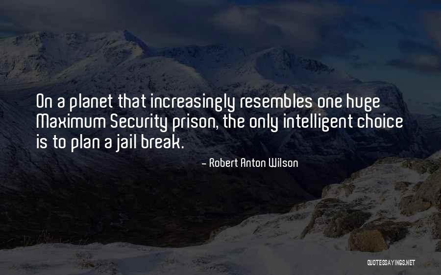 Prison Break Quotes By Robert Anton Wilson