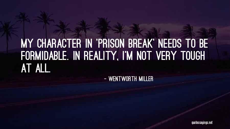 Prison Break Quotes By Wentworth Miller