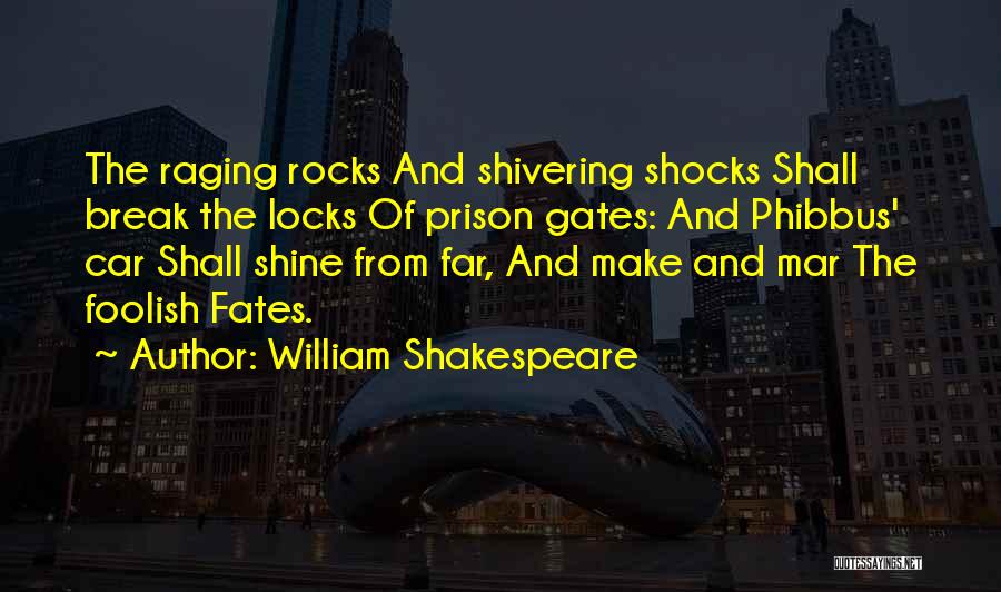 Prison Break Quotes By William Shakespeare