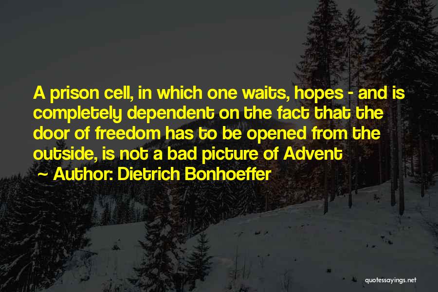 Prison Cell Quotes By Dietrich Bonhoeffer