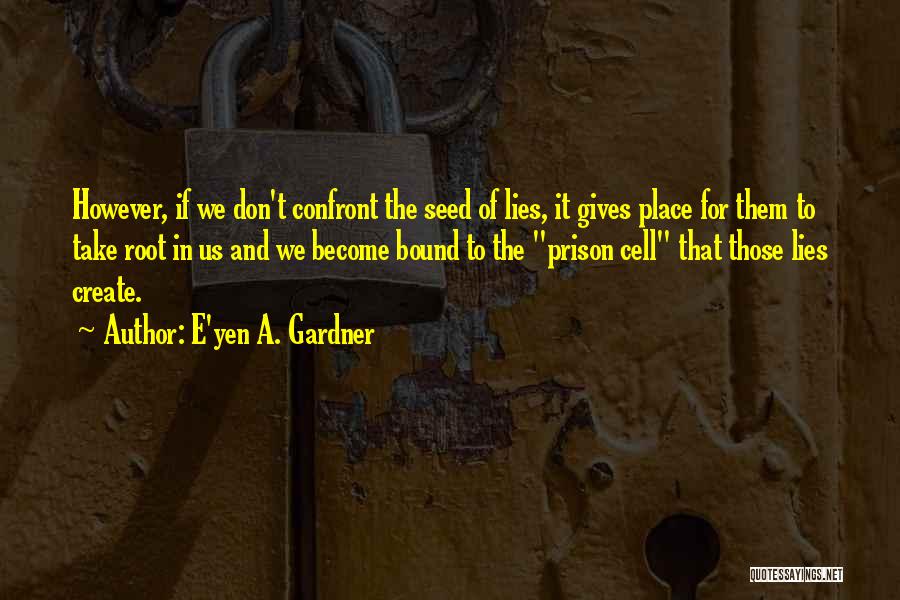 Prison Cell Quotes By E'yen A. Gardner