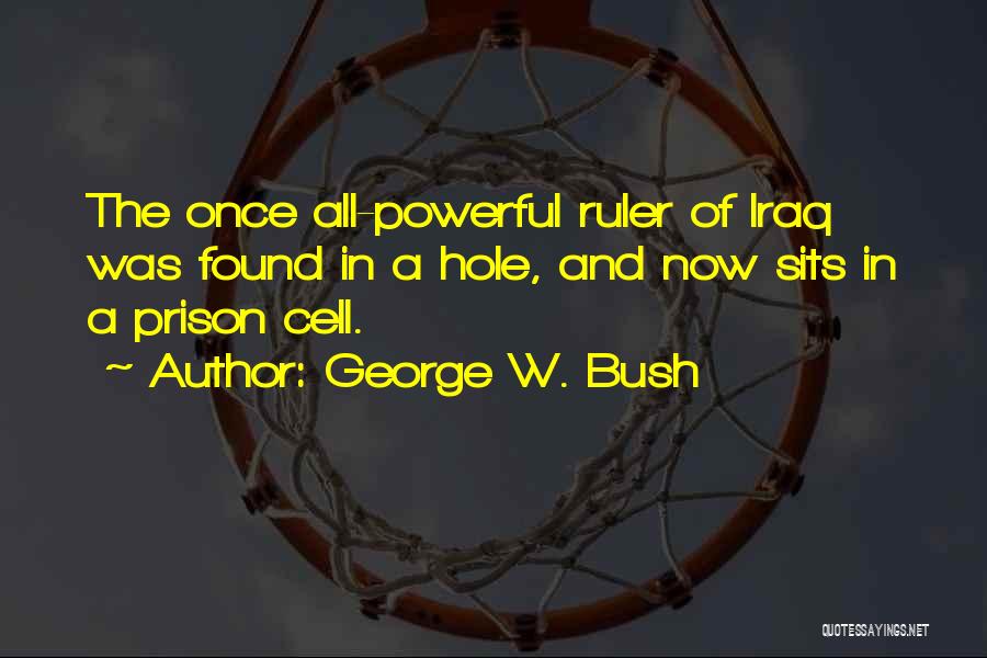 Prison Cell Quotes By George W. Bush