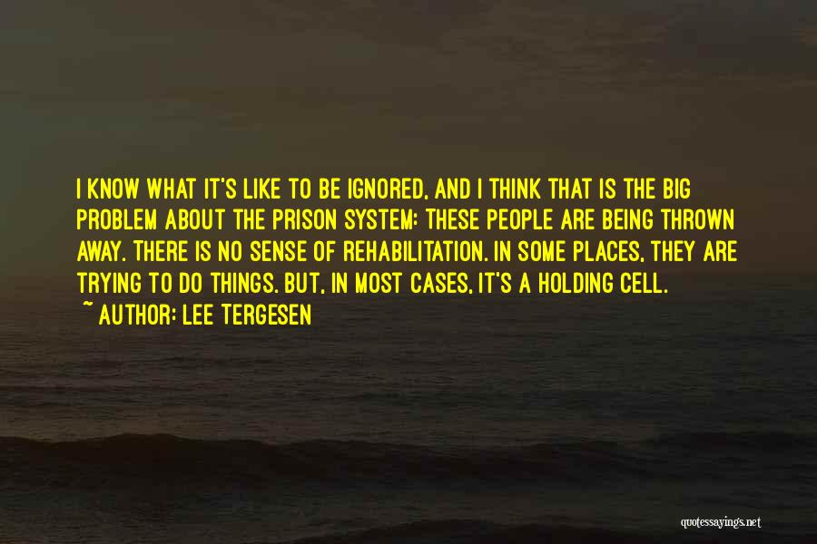 Prison Cell Quotes By Lee Tergesen