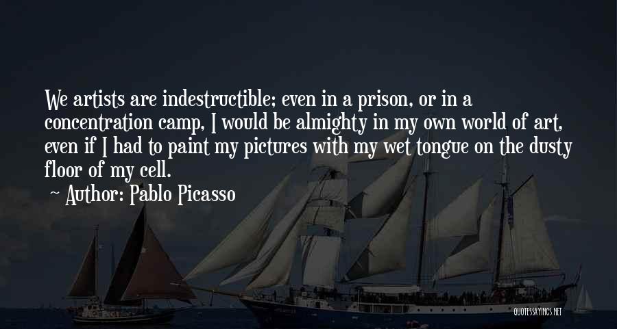 Prison Cell Quotes By Pablo Picasso