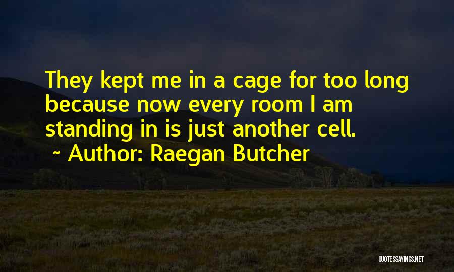 Prison Cell Quotes By Raegan Butcher