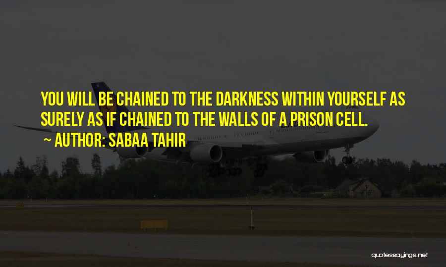 Prison Cell Quotes By Sabaa Tahir