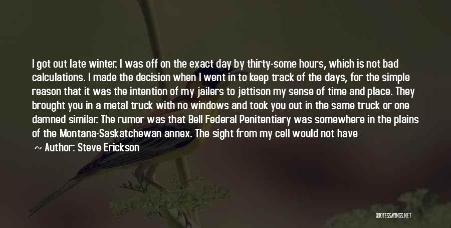 Prison Cell Quotes By Steve Erickson