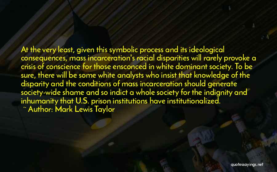 Prison Conditions Quotes By Mark Lewis Taylor