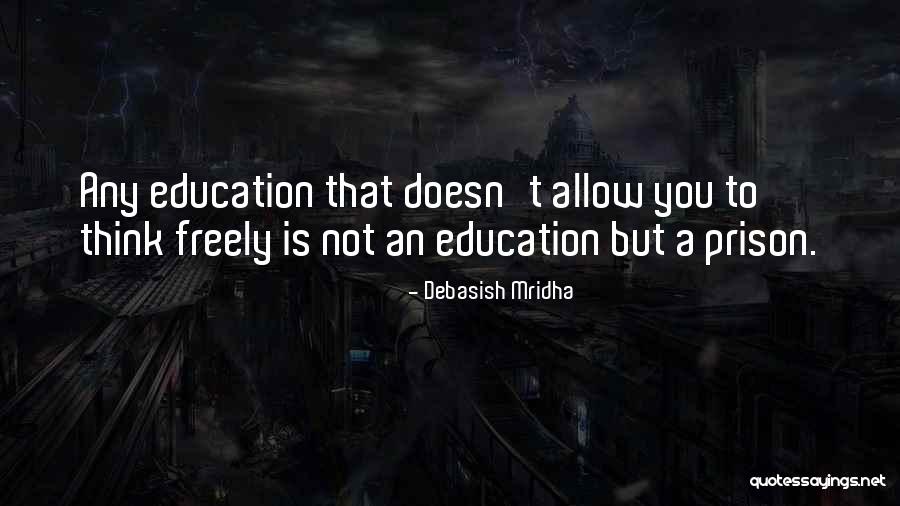 Prison Education Quotes By Debasish Mridha