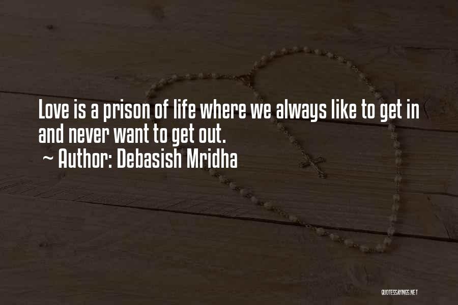 Prison Education Quotes By Debasish Mridha