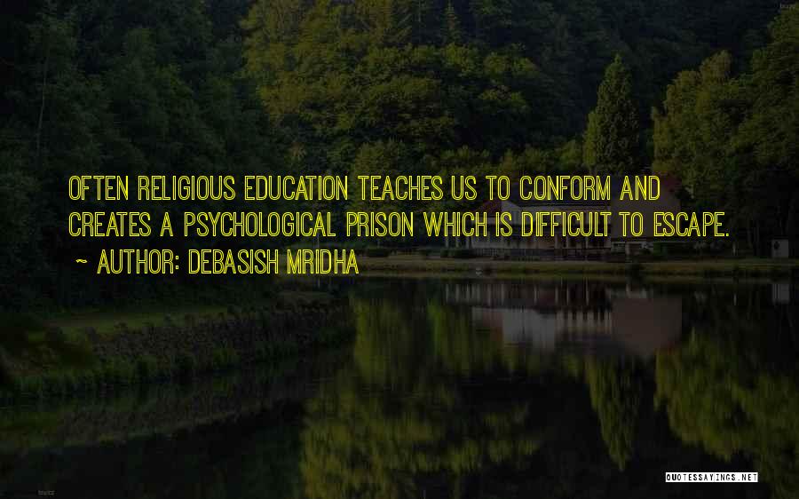 Prison Education Quotes By Debasish Mridha