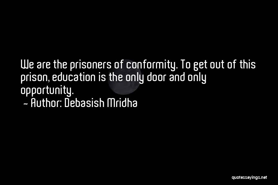 Prison Education Quotes By Debasish Mridha