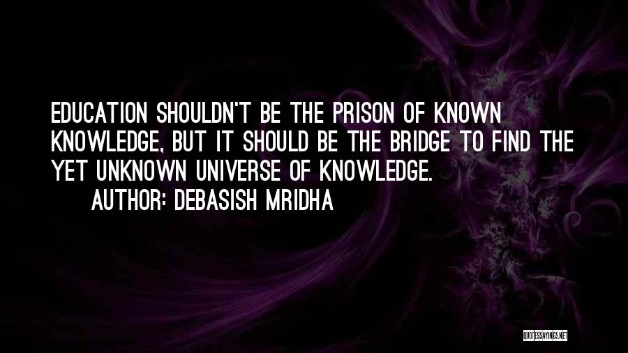 Prison Education Quotes By Debasish Mridha