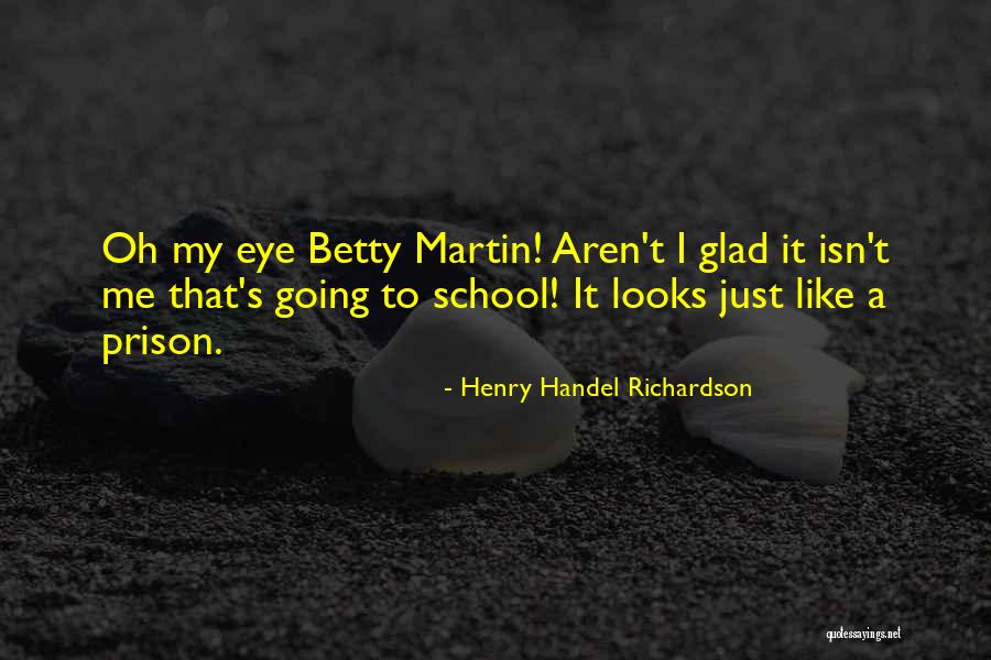 Prison Education Quotes By Henry Handel Richardson