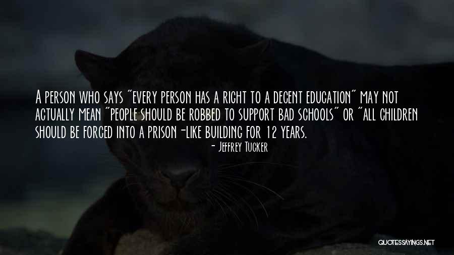 Prison Education Quotes By Jeffrey Tucker