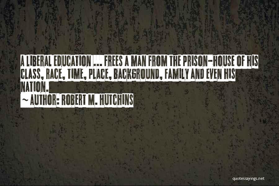 Prison Education Quotes By Robert M. Hutchins