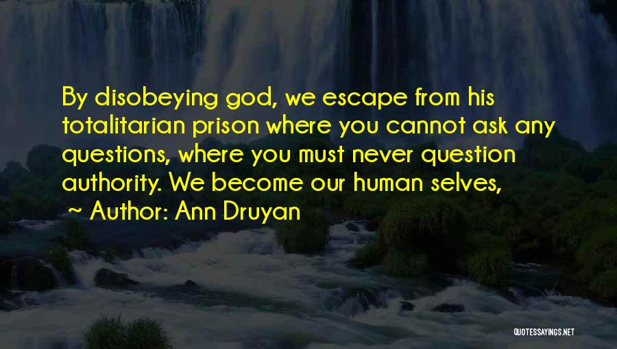 Prison Escape Quotes By Ann Druyan