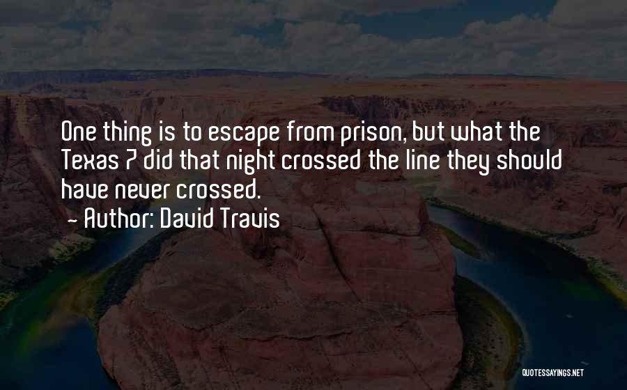 Prison Escape Quotes By David Travis