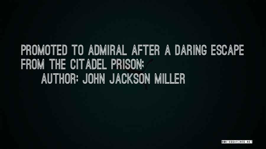 Prison Escape Quotes By John Jackson Miller