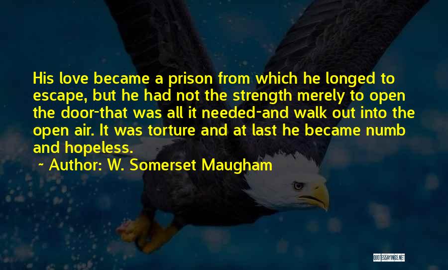 Prison Escape Quotes By W. Somerset Maugham