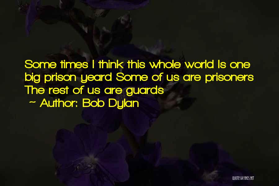 Prison Guards Quotes By Bob Dylan