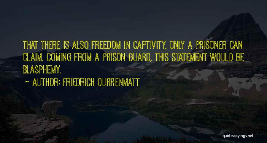 Prison Guards Quotes By Friedrich Durrenmatt