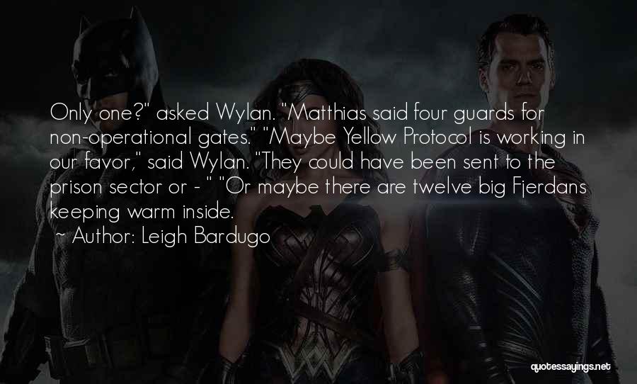 Prison Guards Quotes By Leigh Bardugo