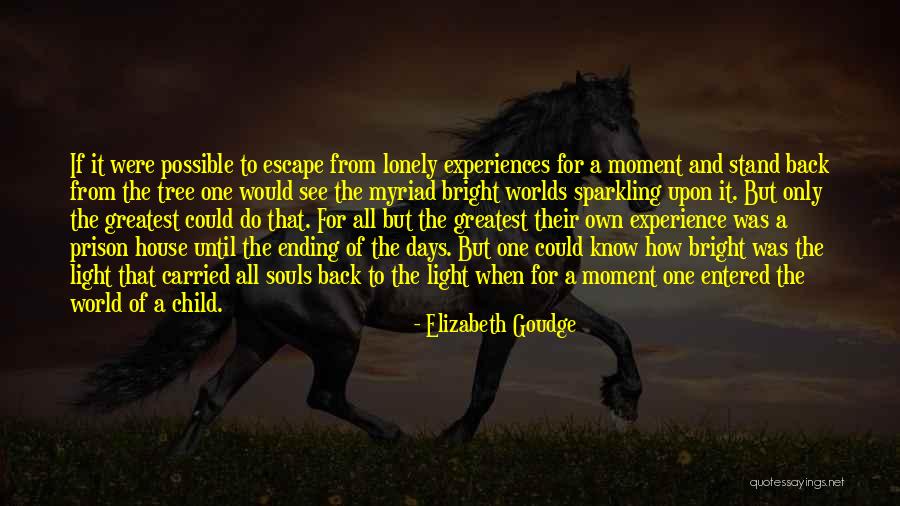 Prison House Quotes By Elizabeth Goudge Prison House Quotes By Elizabeth Goudge