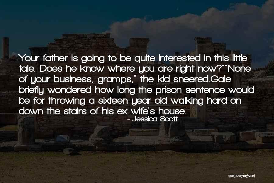 Prison House Quotes By Jessica Scott Prison House Quotes By Jessica Scott