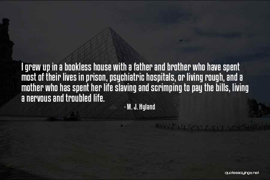 Prison House Quotes By M. J. Hyland Prison House Quotes By M. J. Hyland