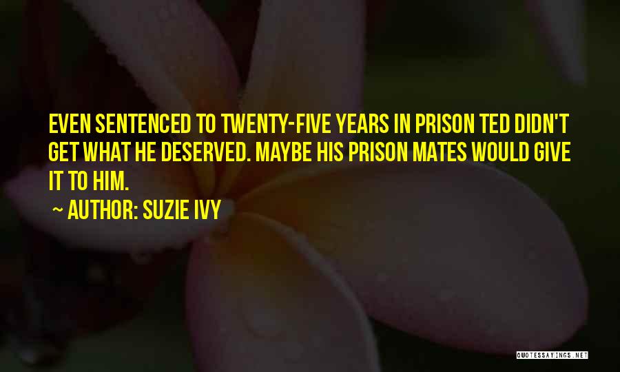 Prison Humor Quotes By Suzie Ivy